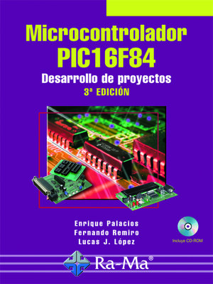 cover image of Microcontrolador PIC16F84. Desarrollo de proyectos (3ª edición)